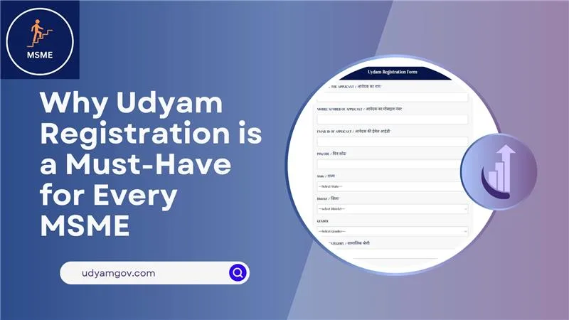 Why Udyam Registration is a Must-Have for Every MSME